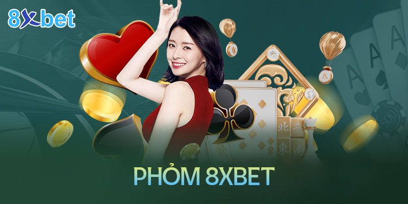 Hướng dẫn cách chơi phỏm 8XBet đơn giản chi tiết nhất 1 Hướng dẫn cách chơi phỏm 8XBet đơn giản chi tiết nhất