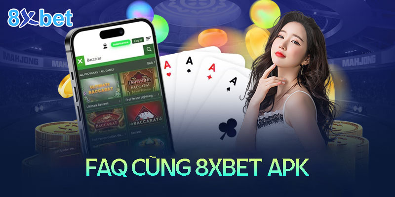 8xbet apk - Hướng dẫn cài đặt app đơn giản nhất 3 Những câu hỏi thường gặp kh tải 8XBet Apk