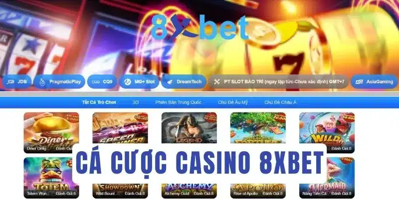 Cá cược là gì? Các hình thức cá cược trực tuyến phổ biến 4 Giao diện cá cược Casino tại 8Xbet
